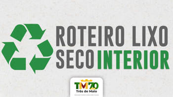 <p>CONFIRA O CRONOGRAMA DA COLETA DO LIXO SECO NO INTERIOR</p>