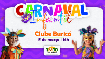 <p>CARNAVAL INFANTIL OCORRE NESTE S&Aacute;BADO NO CLUBE BURIC&Aacute;</p>
