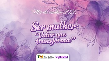 <p>CONFIRA A PROGRAMA&Ccedil;&Atilde;O DO 15&ordm; M&Ecirc;S DA MULHER E A 29&ordf; SEMANA DA MULHER TR&Ecirc;S-MAIENSE</p>