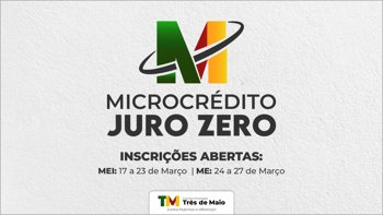 <p>REGULAMENTADO O PROGRAMA DE MICROCR&Eacute;DITO JURO ZERO EM TR&Ecirc;S DE MAIO</p>