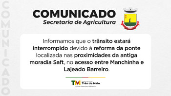 Tr&acirc;nsito ser&aacute; interrompido para reforma de ponte entre Manchinha e Lajeado Barreiro