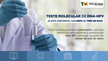 Teste Molecular de DNA-HPV j&aacute; est&aacute; dispon&iacute;vel nas ESFs de Tr&ecirc;s de Maio
