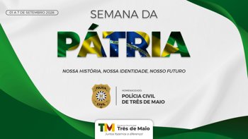Semana da P&aacute;tria inicia na pr&oacute;xima ter&ccedil;a-feira em Tr&ecirc;s de Maio