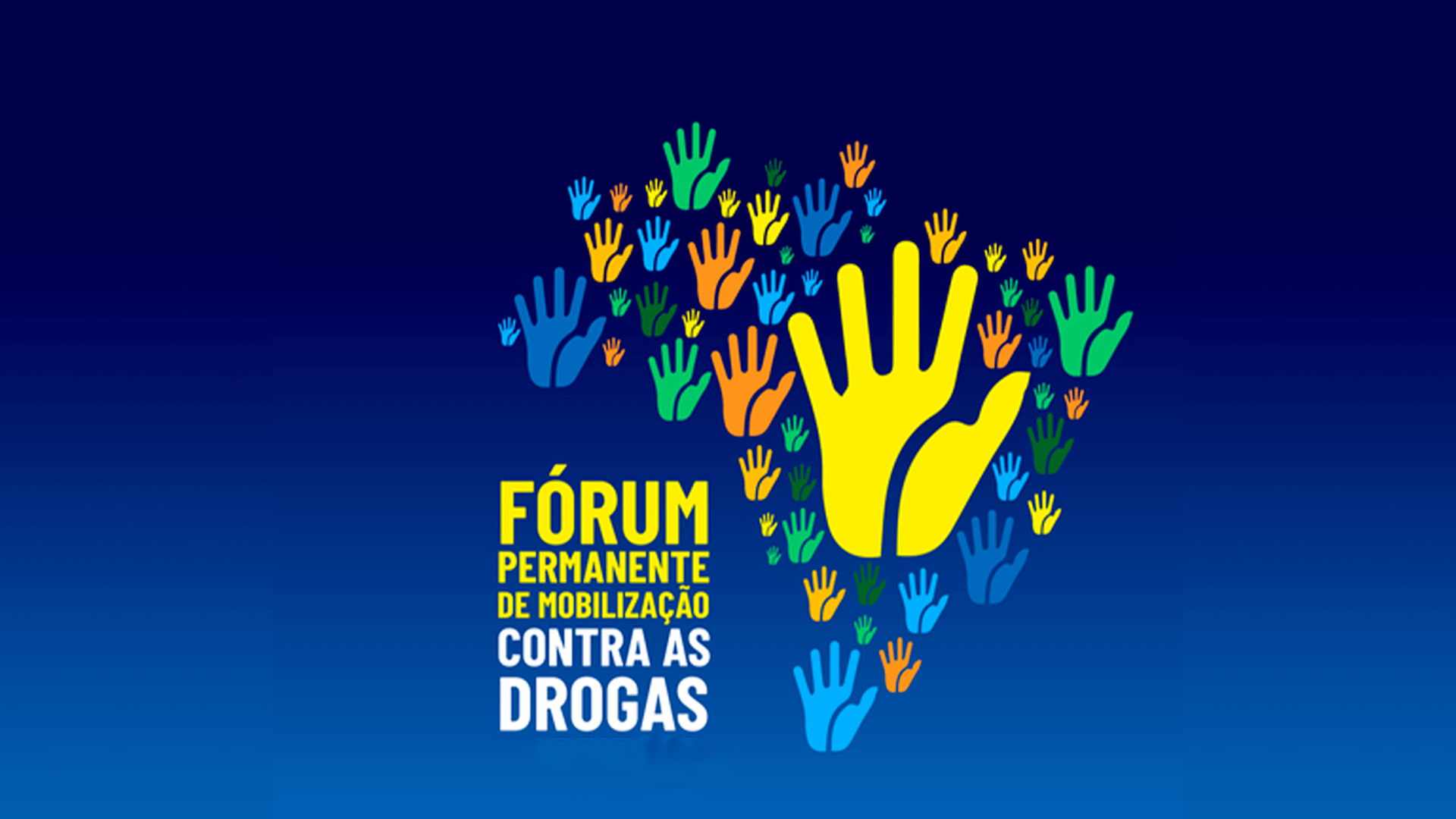 FÓRUM PERMANENTE DE MOBILIZAÇÃO CONTRA AS DROGAS OCORRE HOJE