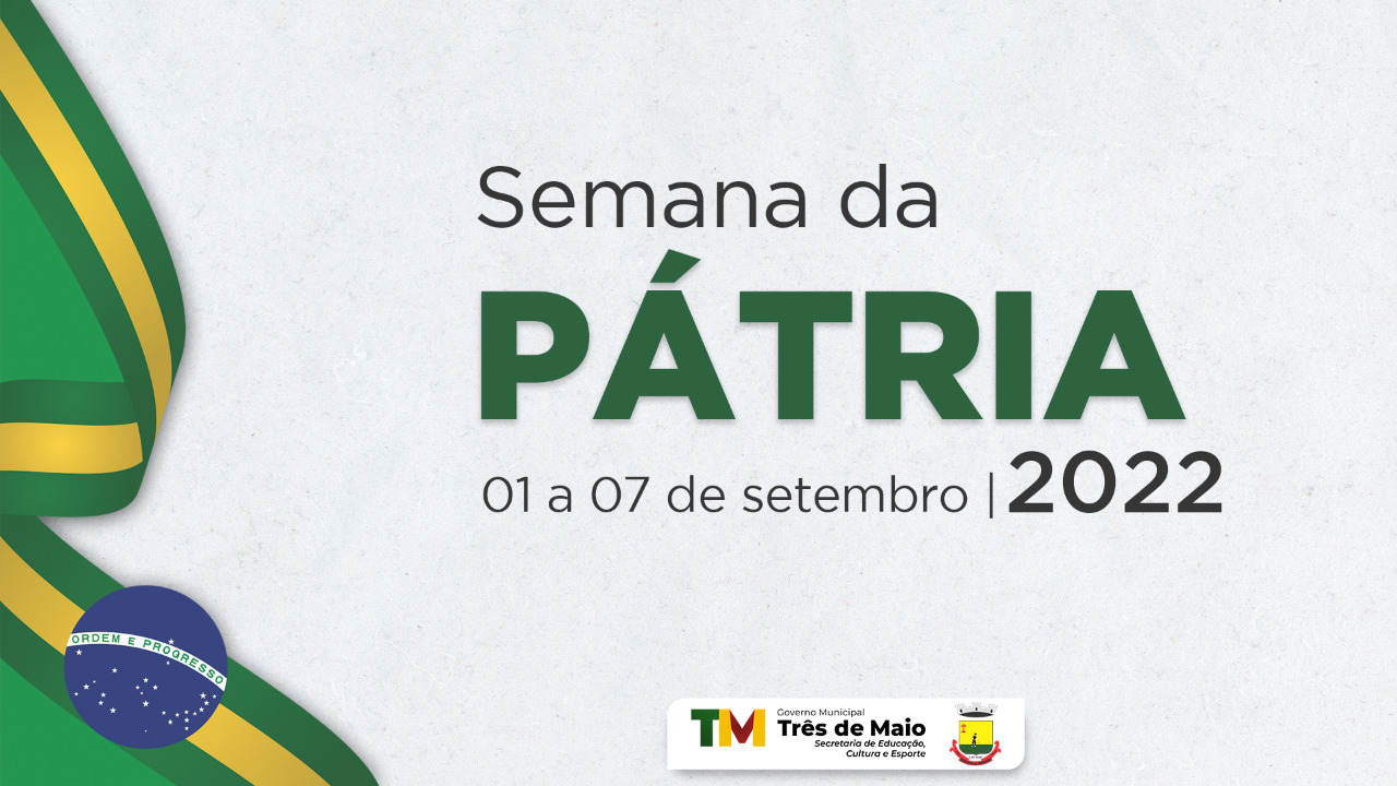 SEMANA DA PÁTRIA INICIA NO DIA 1º DE SETEMBRO