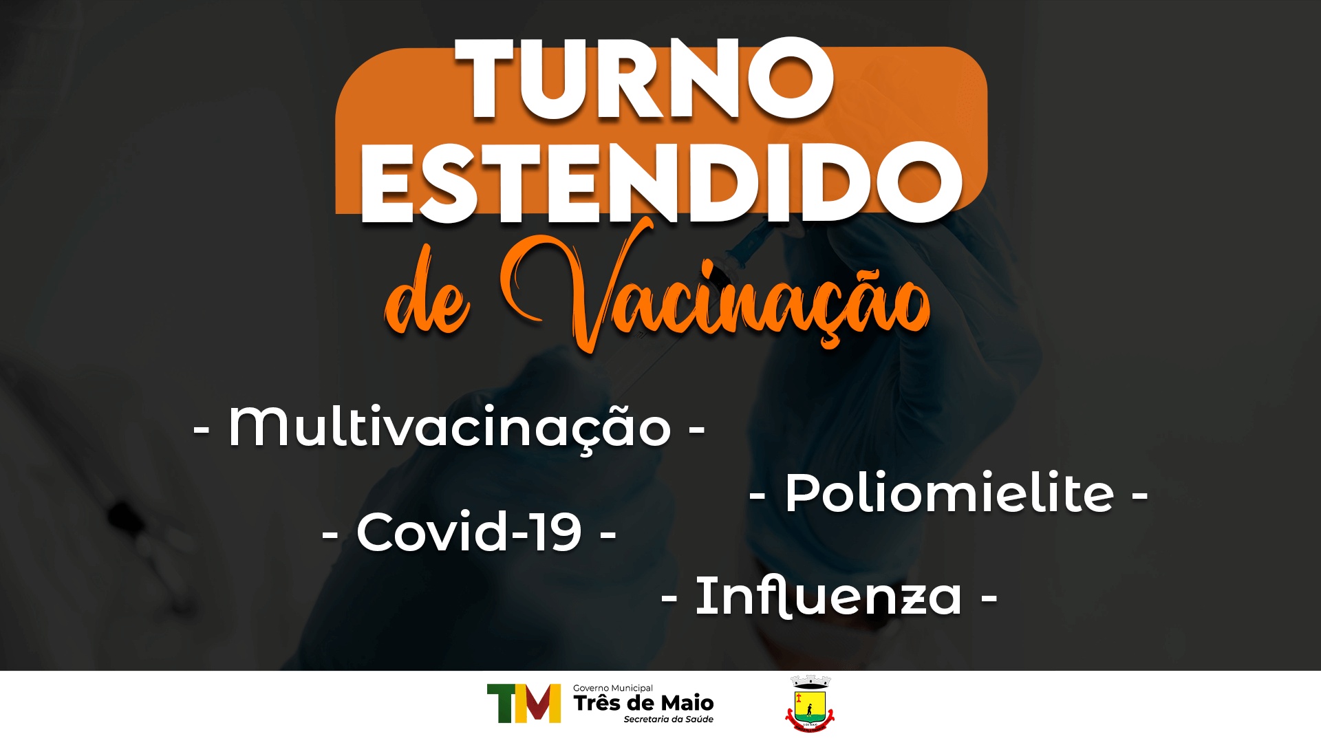 TURNO ESTENDIDO DE VACINAÇÃO OCORRE NESTA SEMANA