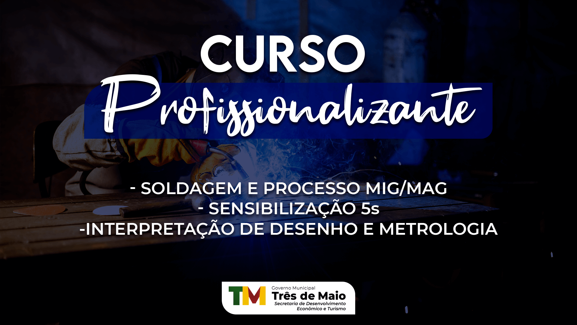 INSCRIÇÕES ABERTAS PARA O CURSO PROFISSIONALIZANTE DE SOLDA