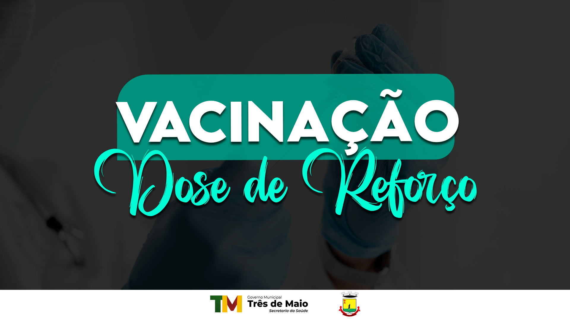 DOSE DE REFORÇO DA VACINA CONTRA A COVID-19 ESTARÁ SENDO APLICADA EM GRUPOS PRIORITÁRIOS