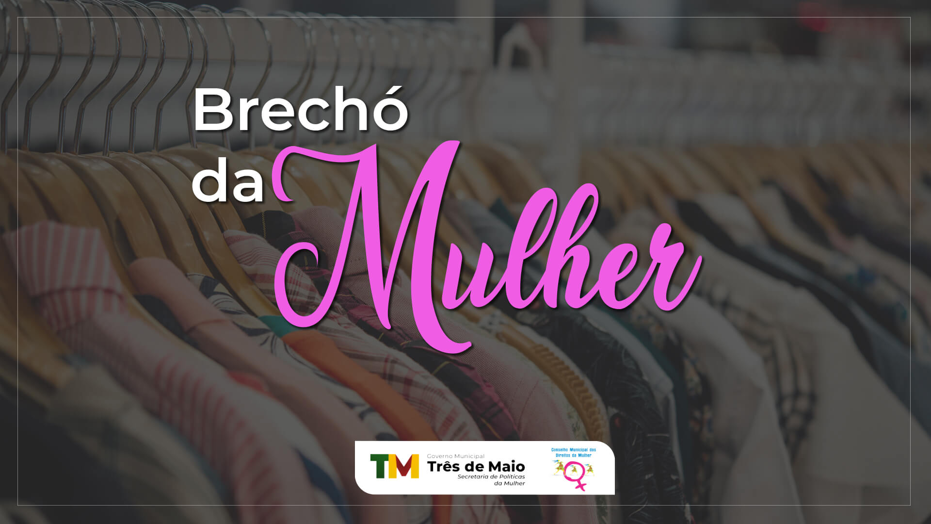 BRECHÓ DA MULHER OCORRE AMANHÃ 