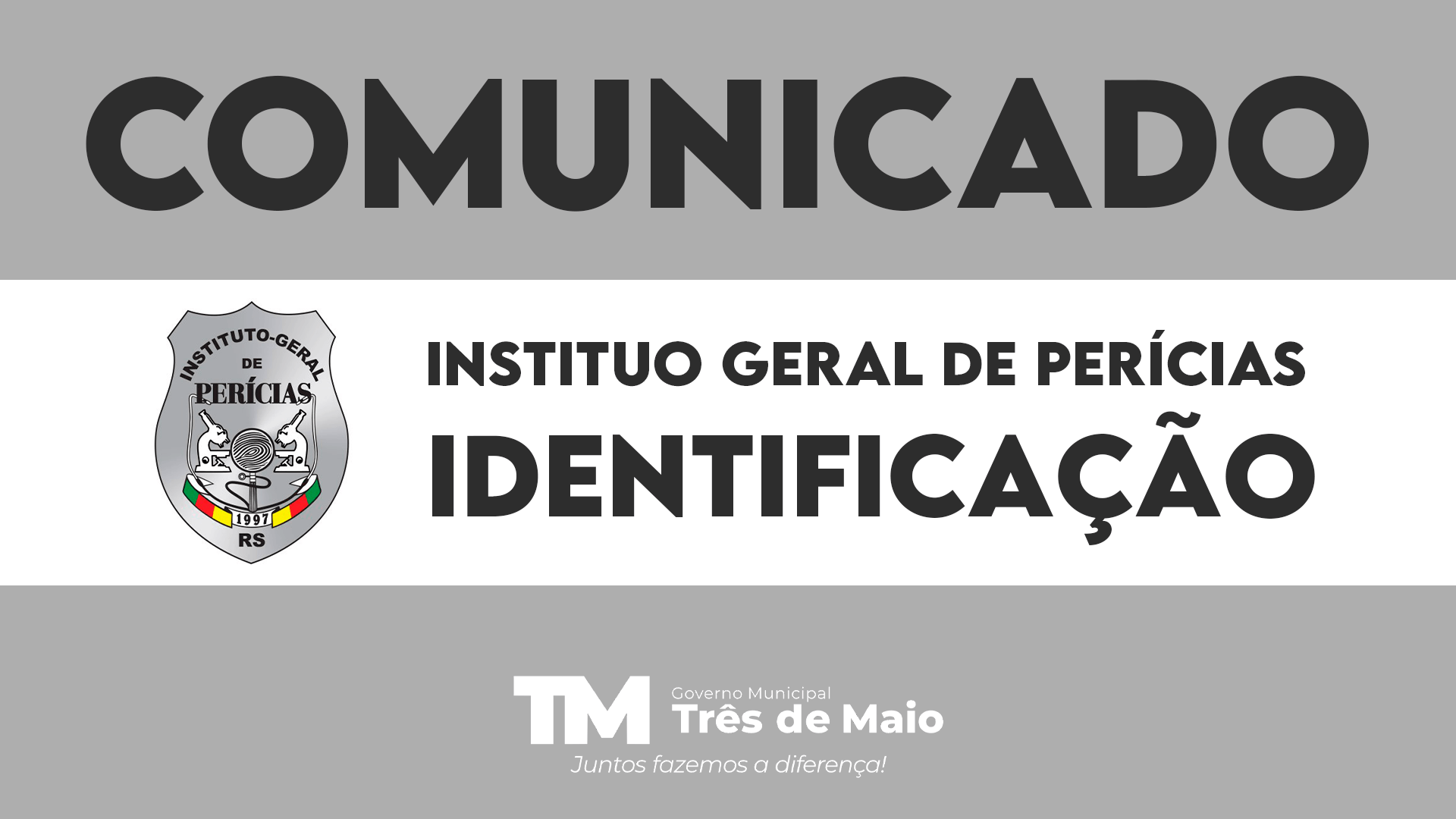 COMUNICADO DO INSTITUTO GERAL DE PERÍCIAS – IDENTIFICAÇÃO 