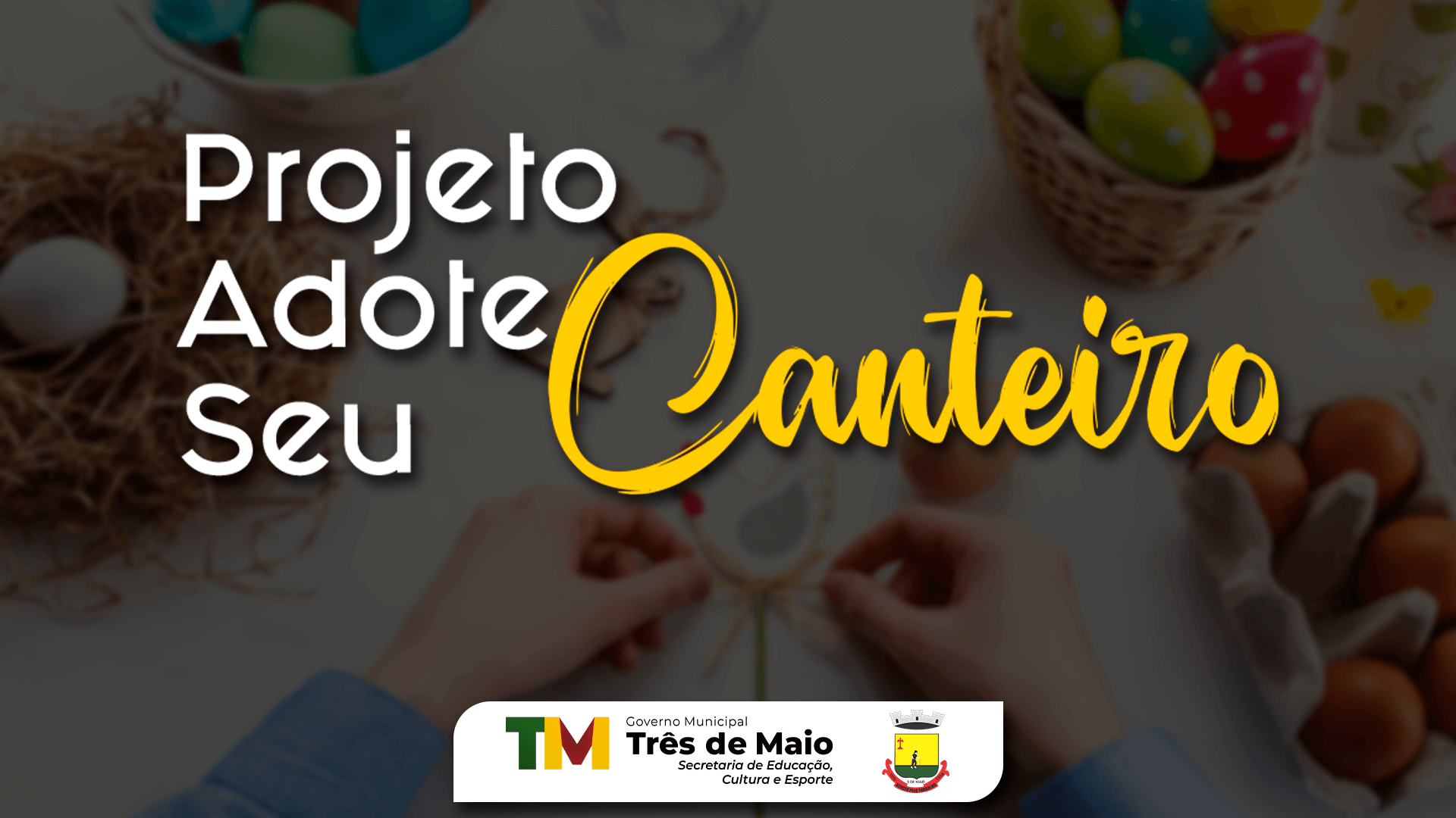 PARTICIPE DO PROJETO ADOTE SEU CANTEIRO