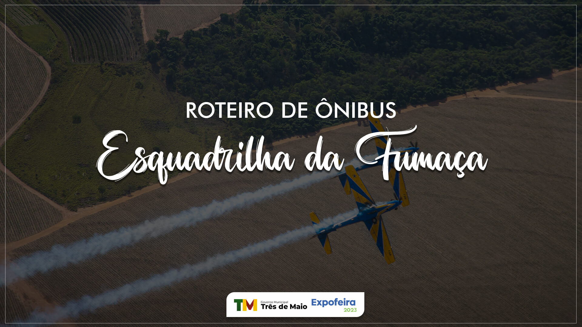 CONFIRA O ROTEIRO DE ÔNIBUS PARA O SHOW DA ESQUADRILHA DA FUMAÇA NA EXPOFEIRA