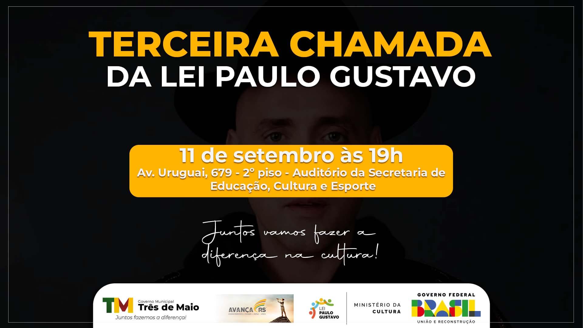 TERCEIRA E ÚLTIMA CHAMADA PÚBLICA DA LEI PAULO GUSTAVO OCORRE HOJE