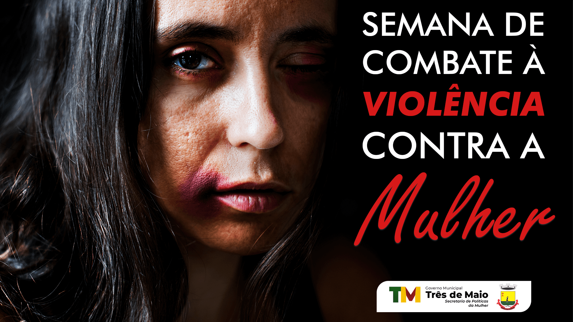 INICIOU HOJE A SEMANA MUNICIPAL DE COMBATE À VIOLÊNCIA CONTRA A MULHER