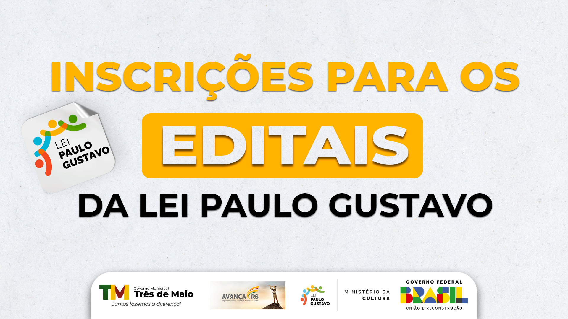 ESTÃO ABERTAS AS INCRIÇÕES PARA OS EDITAIS DA LEI PAULO GUSTAVO