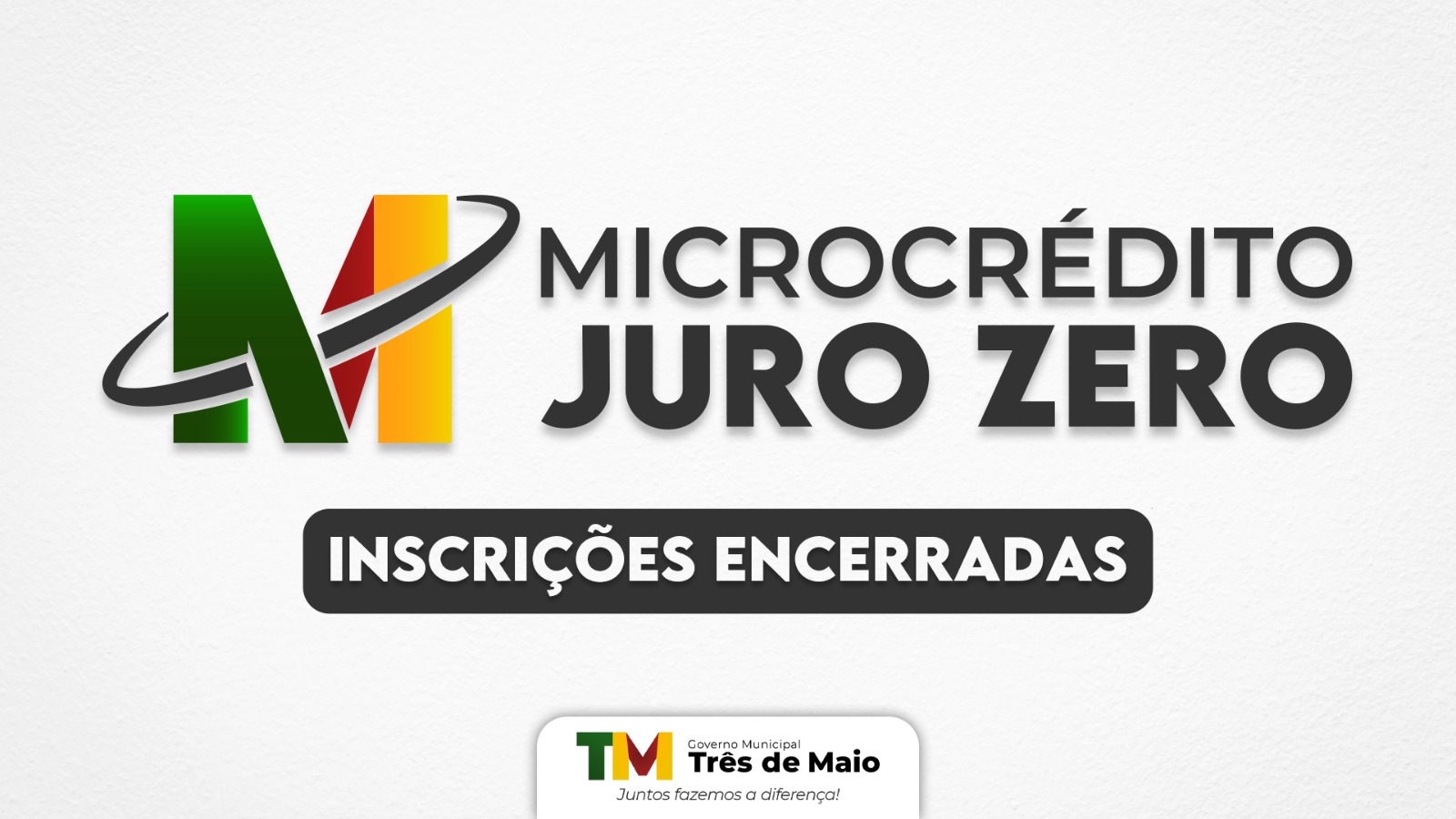INSCRIÇÕES PARA O PROGRAMA MICROCRÉDITO JURO ZERO ESTÃO ENCERRADAS