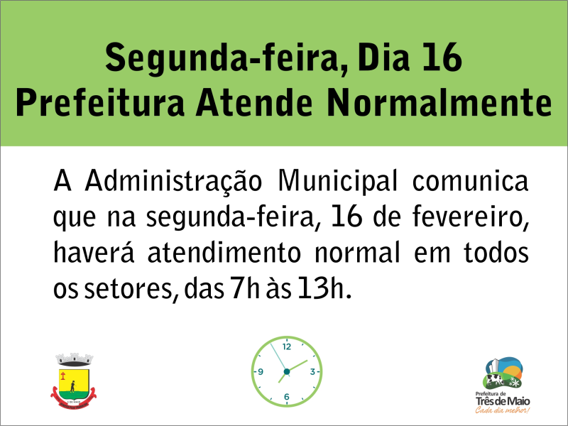 PREFEITURA ATENDE NORMALMENTE SEGUNDA-FEIRA, DIA 16