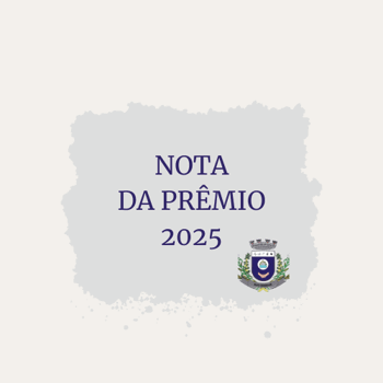<p>Nota da Pr&ecirc;mios 2025</p>