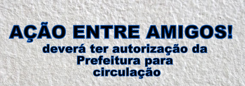 Ação entre amigos deverá ter autorização da Prefeitura para circulação