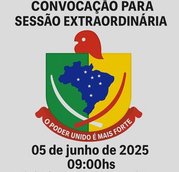 <p>CONVOCA&Ccedil;&Atilde;O para Sess&atilde;o Extraordin&aacute;ria</p>
<p>05 de Junho de 2025</p>
<p>09:hs</p>