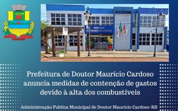 Prefeitura de Doutor Maur&iacute;cio Cardoso anuncia medidas de conten&ccedil;&atilde;o de gastos devido &agrave; alta dos combust&iacute;veis