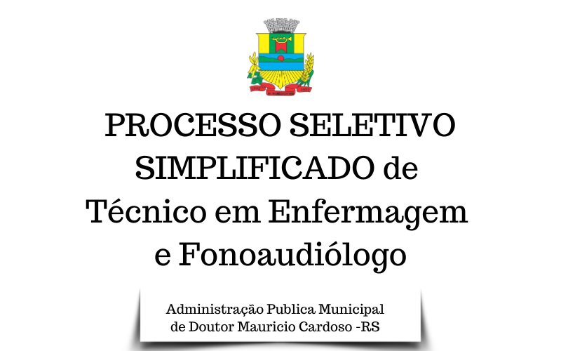 Munic&iacute;pio de Doutor Maur&iacute;cio Cardoso abre Processo Seletivo P&uacute;blico