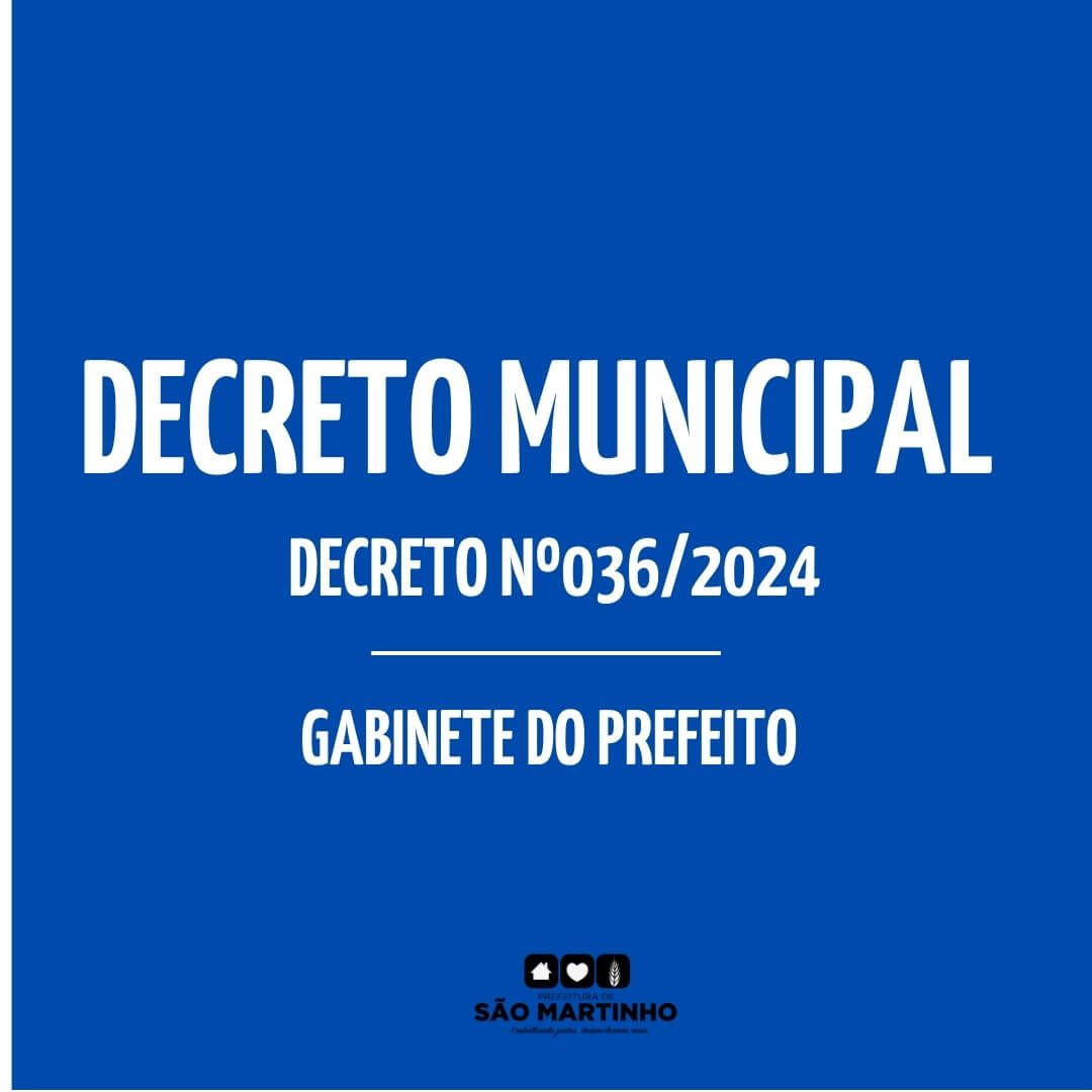 <p>DECRETO N&ordm;036/2024</p>