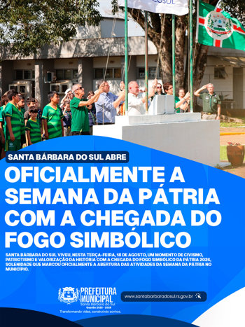 <strong>SANTA B&Aacute;RBARA DO SUL ABRE OFICIALMENTE A SEMANA DA P&Aacute;TRIA COM A CHEGADA DO FOGO SIMB&Oacute;LICO</strong>