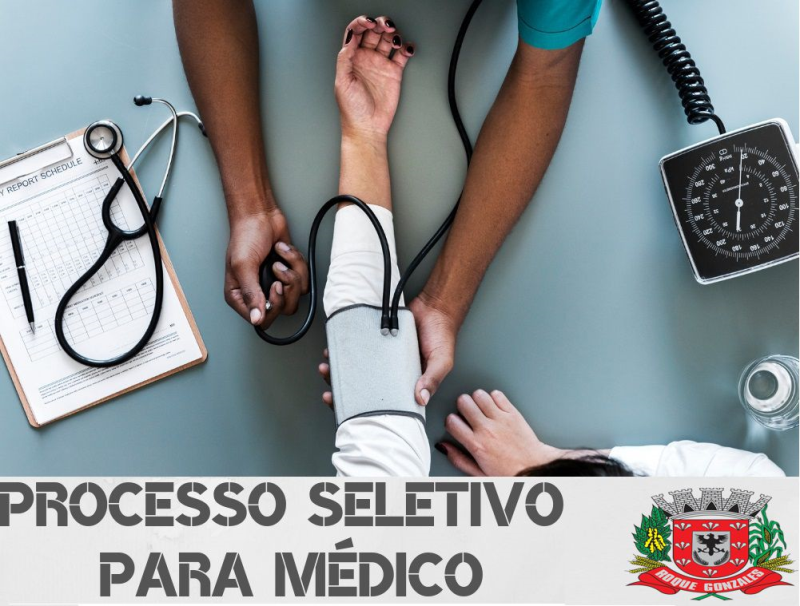 PREFEITURA ABRE PROCESSO SELETIVO PARA CONTRATAÇÃO DE MÉDICO
