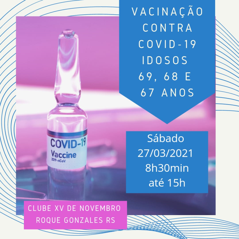 COVID-19: VACINAÇÃO PARA IDOSOS DE 69, 68 E 67 ANOS