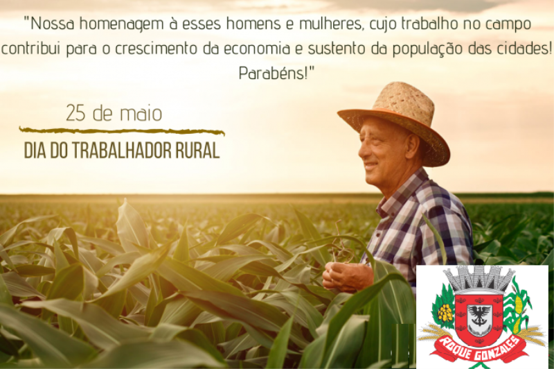 Hoje, dia 25 de maio, é comemorado o Dia do Trabalhador e Trabalhadora Rural.