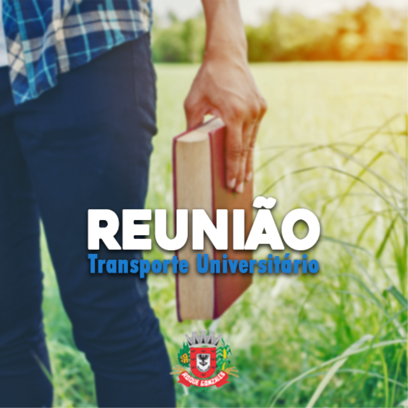 ADMINISTRAÇÃO MUNICIPAL CONVIDA ESTUDANTES UNIVERSITÁRIOS PARA REUNIÃO