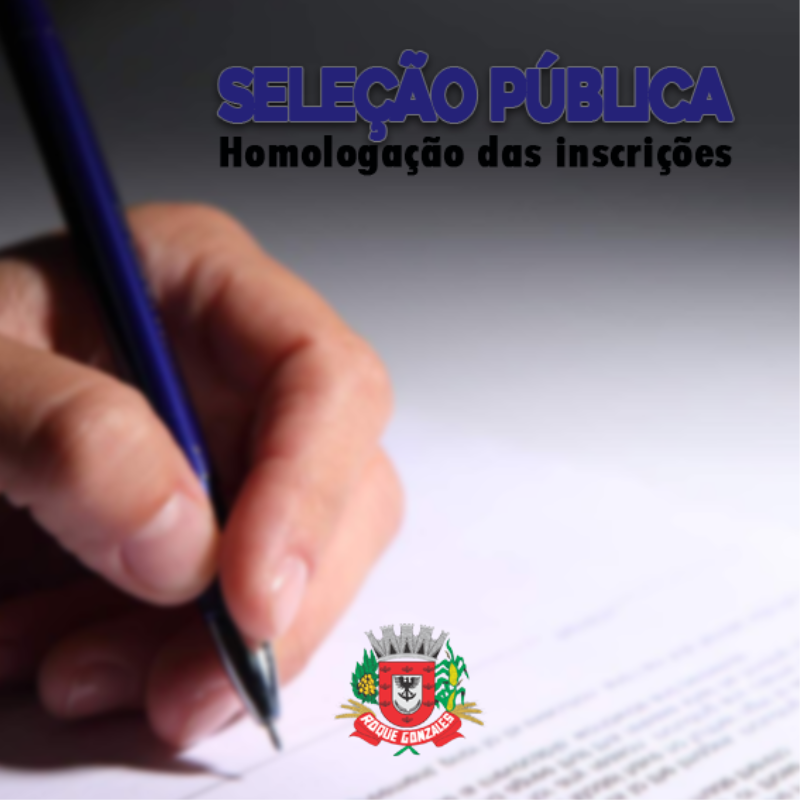 HOMOLOGADAS AS INSCRIÇÕES PARA SELEÇÃO PÚBLICA