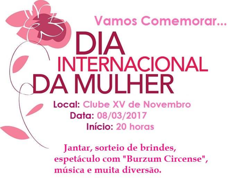COMEMORAÇÃO AO DIA DA MULHER TERÁ JANTAR E SHOW COM CIA CIRCENSE
