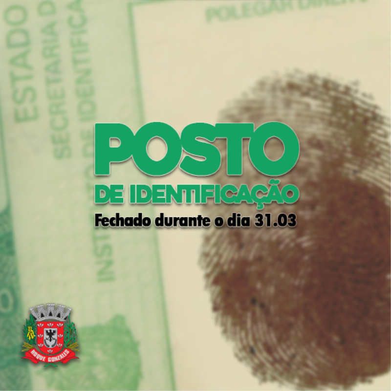 POSTO DE IDENTIFICAÇÃO ESTARÁ FECHADO NA PRÓXIMA SEXTA-FEIRA