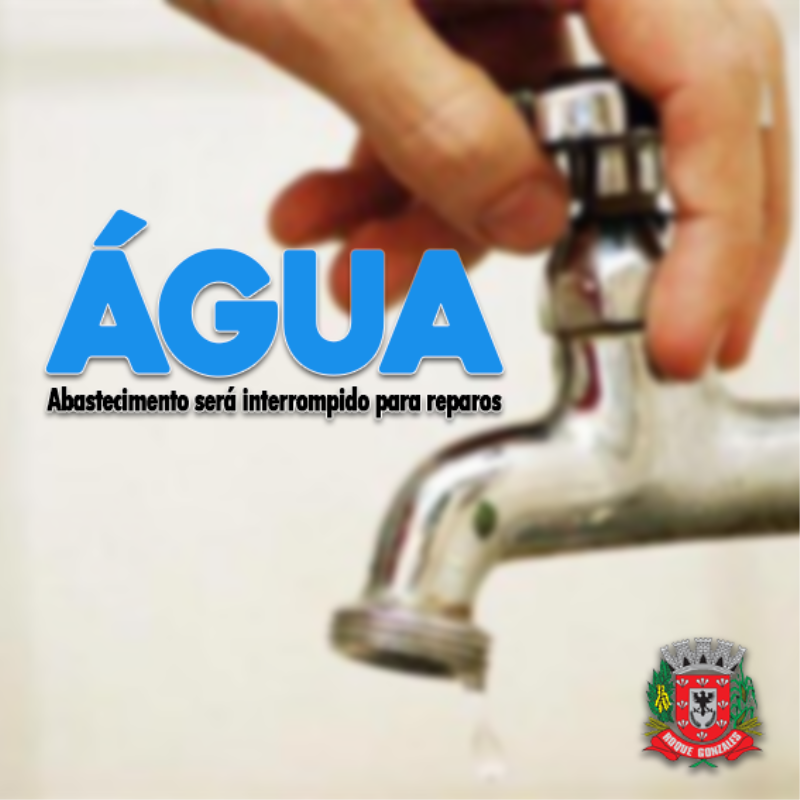 ABASTECIMENTO DE ÁGUA SERÁ INTERROMPIDO POR ALGUMAS HORAS NA CIDADE