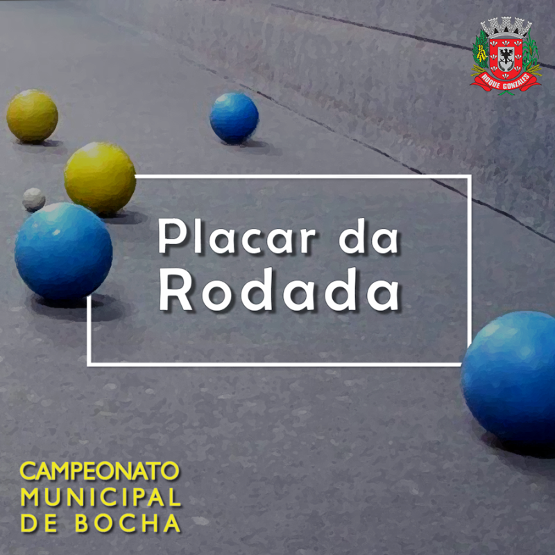 CAMPEONATO MUNICIPAL DE BOCHAS: PLACAR DA RODADA