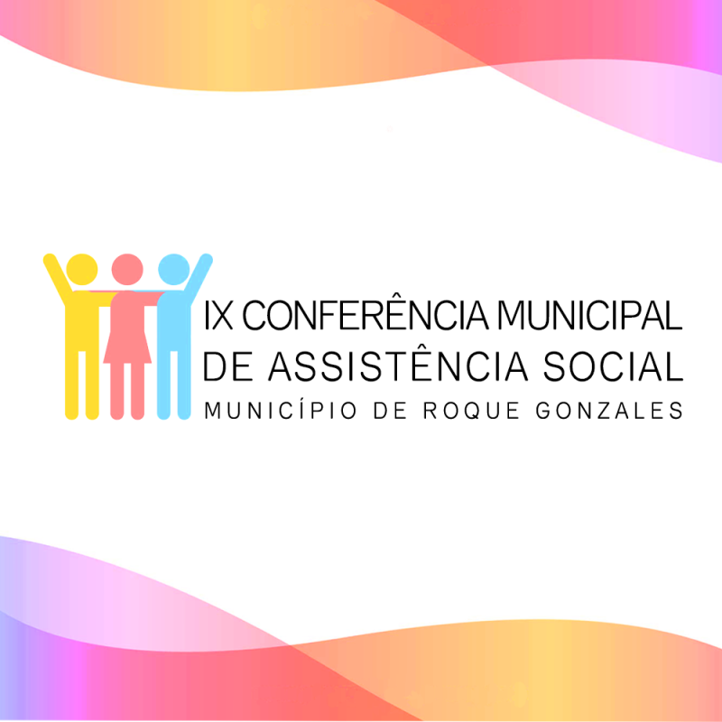 VEM AÍ A IX CONFERÊNCIA MUNICIPAL DE ASSISTÊNCIA SOCIAL