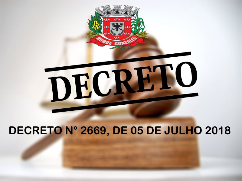 DECRETO Nº 2669, DE 05 DE JULHO DE 2018