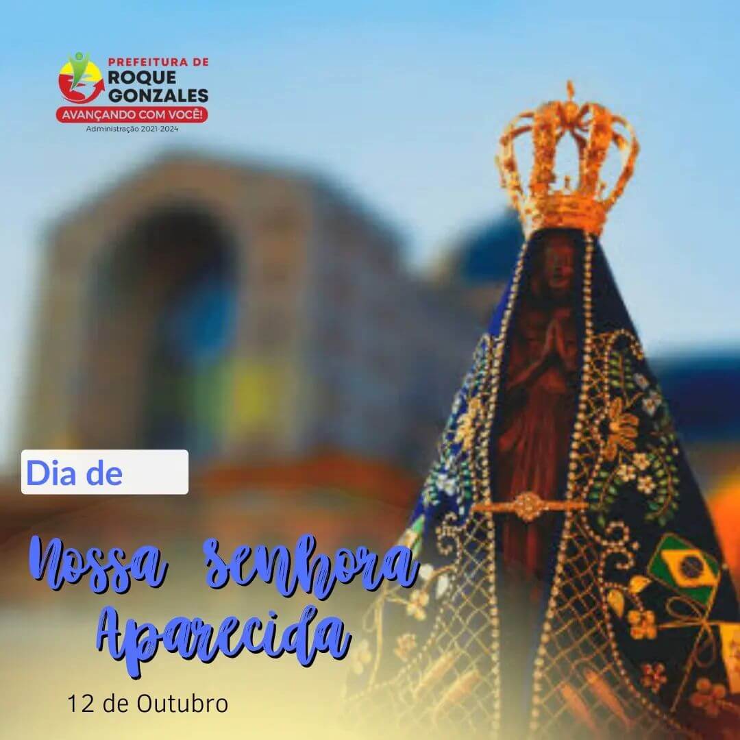 DIA DE NOSSA SENHORA APARECIDA- PADROEIRA DO BRASIL