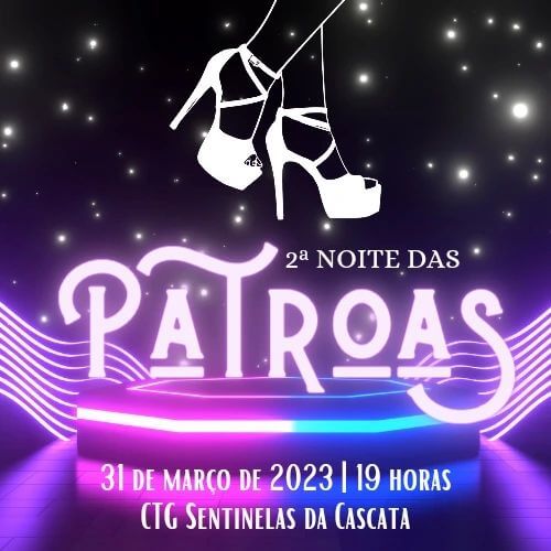 2° NOITE DAS PATROAS!