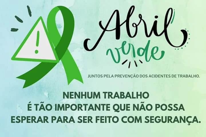 ABRIL VERDE: JUNTOS PELA PREVENÇÃO DOS ACIDENTES DE TRABALHO