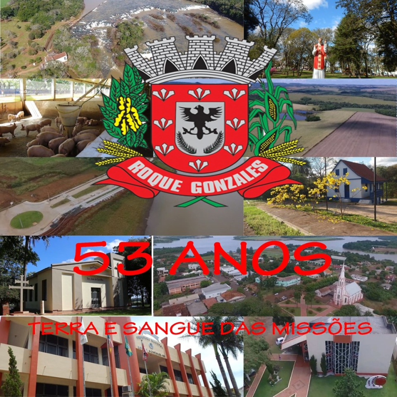 PARABÉNS ROQUE GONZALES 53 ANOS DE EMANCIPAÇÃO POLÍTICO-ADMINISTRATIVO