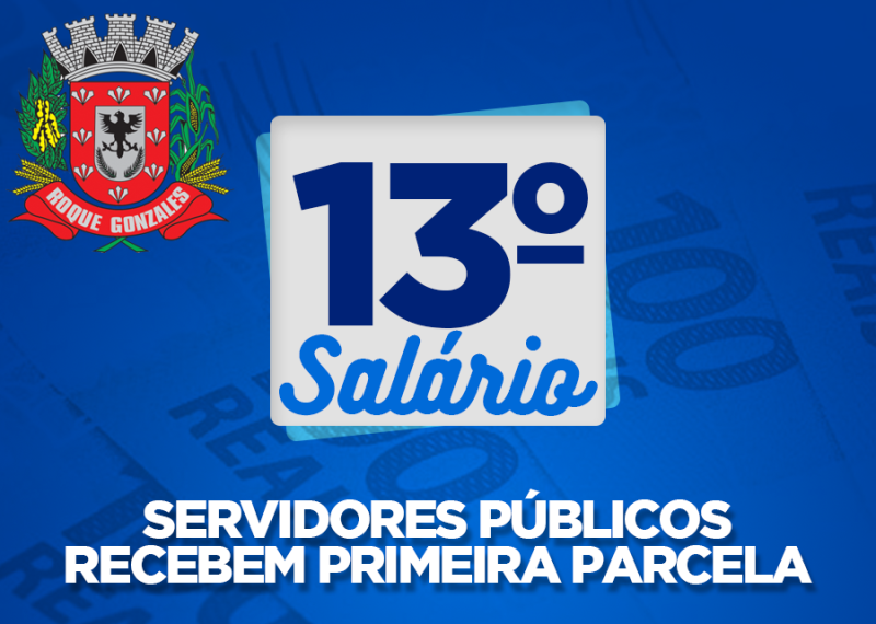 SERVIDORES PÚBLICOS RECEBEM PRIMEIRA PARCELA DO 13° SALÁRIO