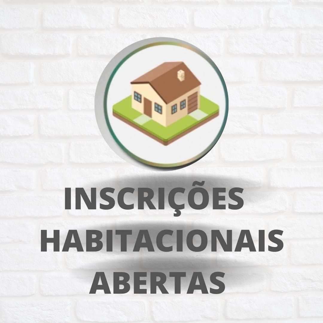INSCRIÇÕES HABITACIONAIS ABERTAS 