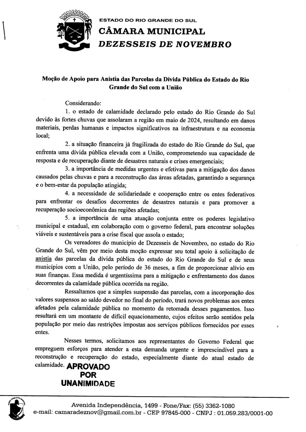 MOÇÃO DE APOIO

Apresentada pelos Vereadores (a) da Bancada do MDB, e aprovada por unanimidade.