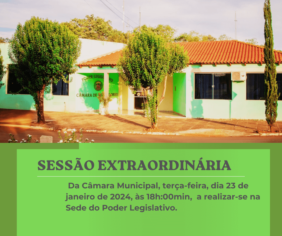 SESSÃO EXTRAORDINÁRIA TERÇA-FEIRA, 23 DE JANEIRO DE 2024