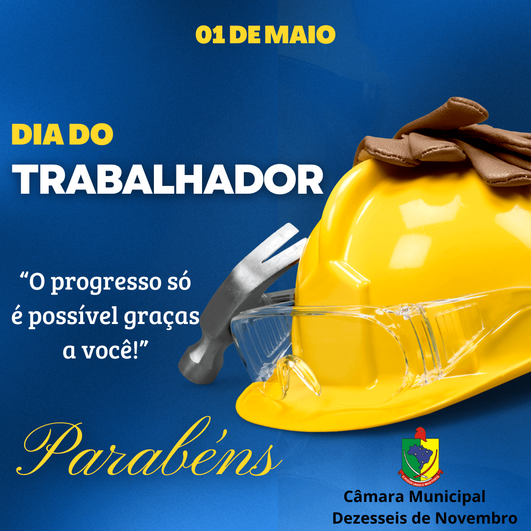 1 DE MAIO, DIA DO TRABALHADOR.