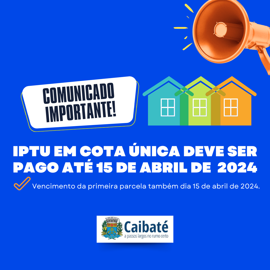 ATENÇÃO, CONTRIBUINTE: CONFIRA INFORMAÇÕES SOBRE O IPTU 2024