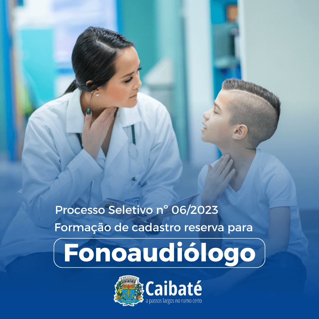 ABERTO PROCESSO SELETIVO PARA CADASTRO RESERVA PARA O CARGO DE FONOAUDIÓLOGO